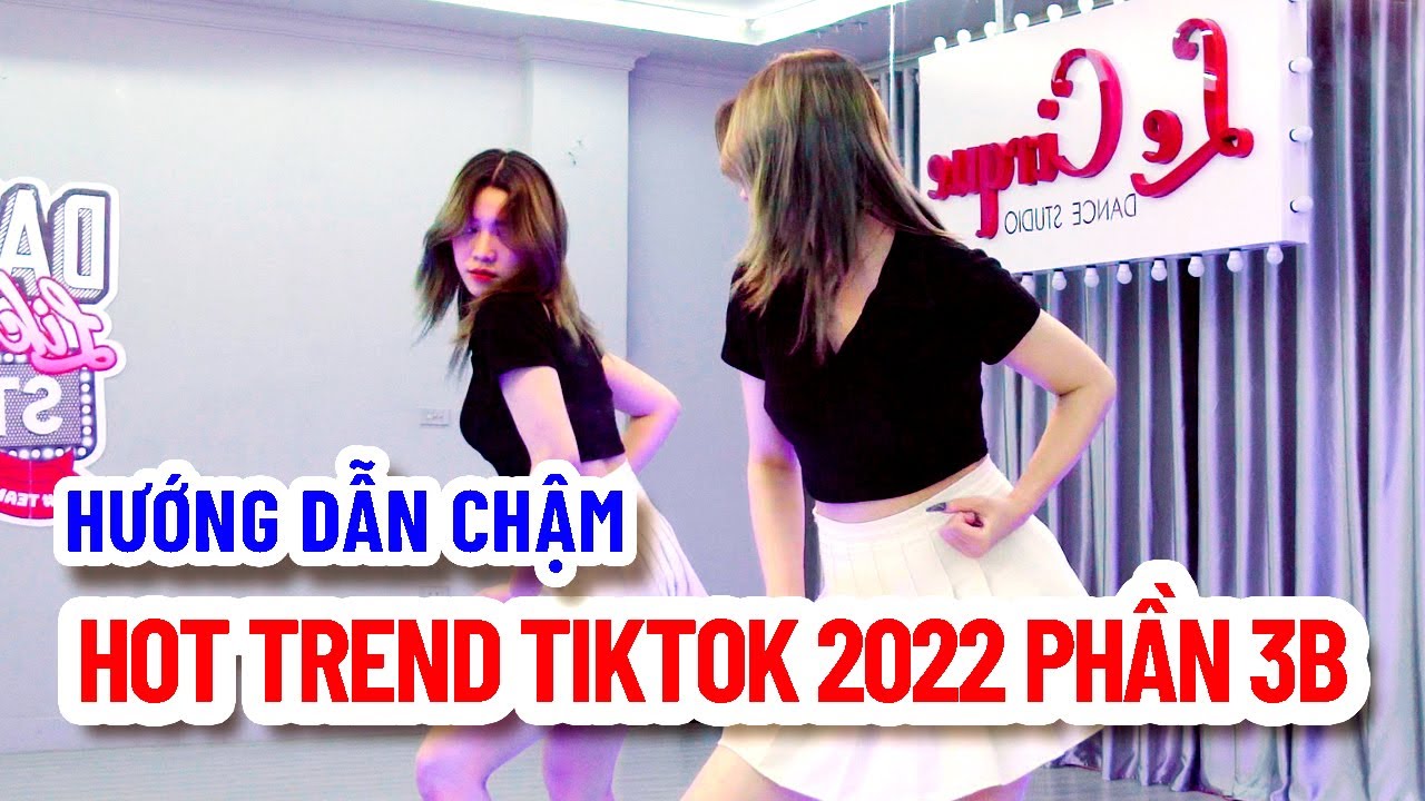 Hướng dẫn Trend nhảy Tiktok Hot 2022 – Tập 3b | Minhx Entertainment