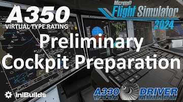 iniBuilds A350 Type Rating 1: Elec Powerup and Preliminary Cockpit Preparation | Real Airline Pilot