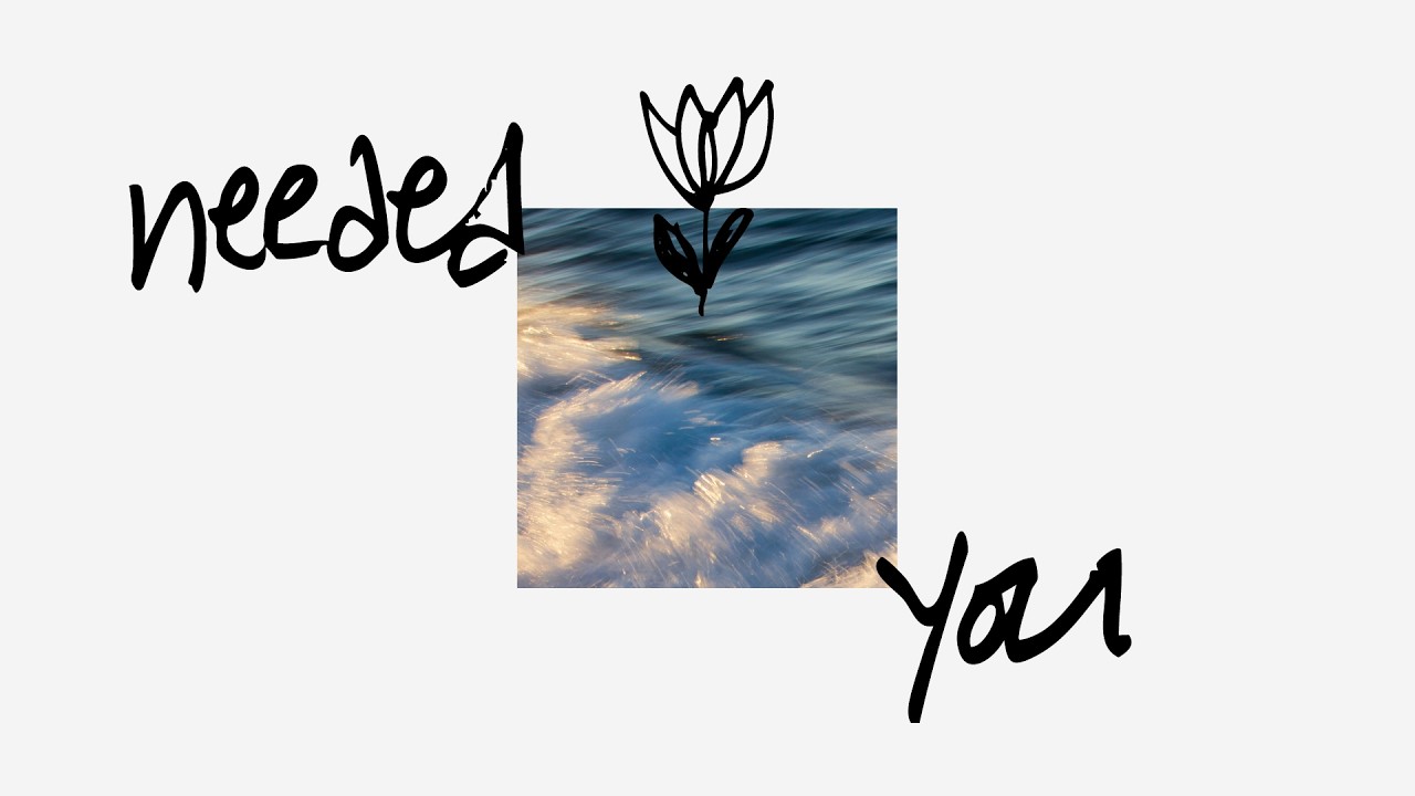 YouTube에서 Needed You 보기 YouTube에서 Needed You 보기