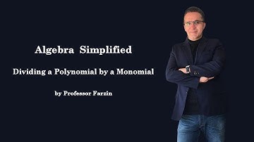 Algebra Simplified -  Dividing a Polynomial by a Monomial