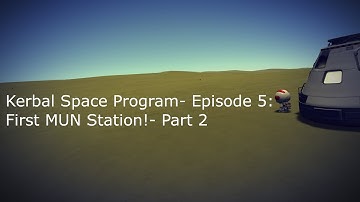 Kerbal Space Program- Episode 5: FIRST Mun Station!- Part 2