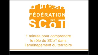 1 minute pour comprendre le rôle du SCoT