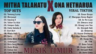 MITHA TALAHATU X ONA HETHARUA Full Album 2023 Viral Tiktok ~ Lagu Ambon'' Indonesia Timur Terbaru