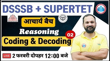SUPER TET Reasoning #2, Coding and Decoding Reasoning Tricks, DSSSB/SUPER TET आचार्य बैच, Reasoning