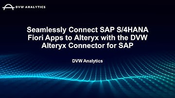 Seamlessly Connect SAP S/4HANA Fiori Apps to Alteryx with the DVW Alteryx Connector for SAP