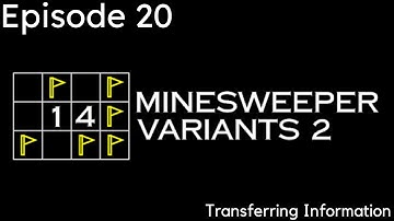 14 Minesweeper Variants Ep. 20 | Transferring Information