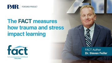 The FACT Measures How Trauma and Stress Impact Learning