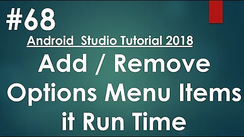 Android tutorial (2018) - 68 - Add / Remove Options Menu Items at Run time
