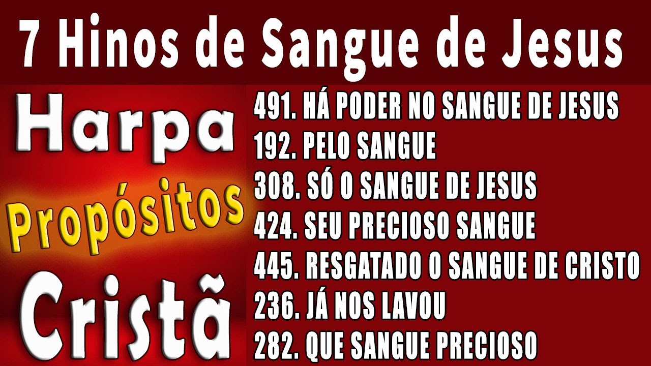 PROPÓSITOS -  7 Hinos de Sangue de Jesus - HARPA CRISTÃ