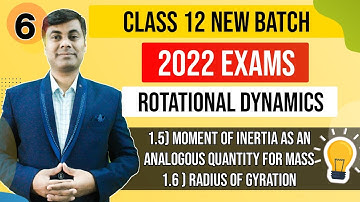 Class 12th Physics Exam 2022 // M.I. as an Analogous Quantity For Mass & Radius of gyration