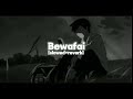 Bewafai Slowed Reverb Imran Ali Akhtar New Punjabi Songs 2019 Bewafai Slowed Reverb Imran Ali Akhtar New Punjabi Songs 2019