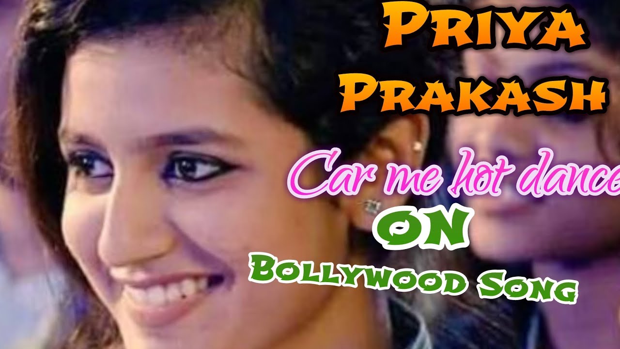 priya prakash Hot videos in Car entertainment (jag ghumaya) very hot