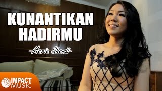 Maria Shandi - Kunantikan HadirMu - Lagu Rohani