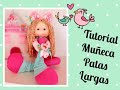 “TUTORIAL – DIY” Muñeca patas largas.