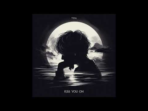 TEDz - Kiss You On (Official Audio)