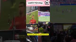 Times Square Reaction: Ronaldo Wc Goal Vs 😲Messi Mls Goal  #Messi #Ronaldo