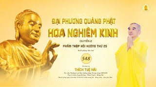 Kinh Hoa Nghiêm 548 - Phẩm Thập Hồi Hướng thứ 25 - TT. Thích Tuệ Hải - Chùa Long Hương