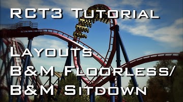 RCT3 Tutorial - Layouts - B&M Floorless/B&M Sitdown