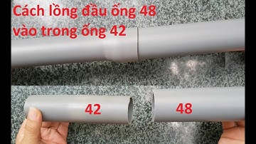 Cách nối ống nước khác cỡ đơn giản không cần đầu nối | Connect PVC pipes | Thợ công Nghệ