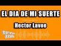 Hector Lavoe - El Dia De Mi Suerte (Versión Karaoke)