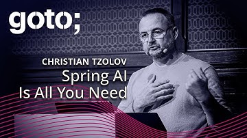 Spring AI Is All You Need • Christian Tzolov • GOTO 2024