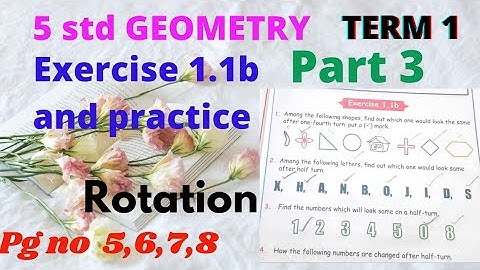 5 std Maths/Term 1samacheer/unit 1 Geometry/    part 3/exercise 1.1b/practice/Rotation/pg no 5,6,7,8