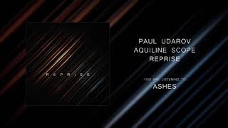 Paul Udarov and Aquiline Scope - Ashes (official audio)