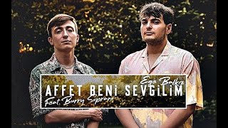 Ege Balkız & Burry Soprano - Affet Beni Sevgilim