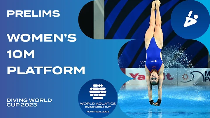 LIVE | Women's 10m Platform Prelim | Diving World Cup 2023 | Montreal - DayDayNews