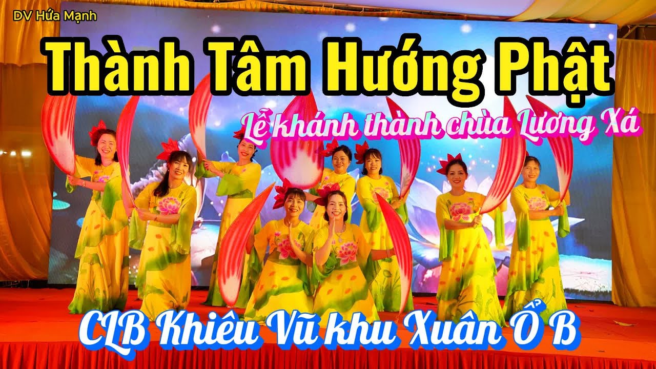 Múa Thành Tâm Hướng Phật - CLB Khiêu Vũ khu Xuân Ổ B mừng lễ khánh thành chùa Lương Xá