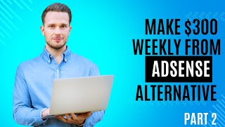 MAKE $300 WEEKLY WITH ADSENSE ALTERNATIVES | EZOIC | ADSETERRA | HILLTOPADS