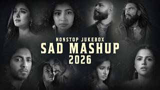 Sad Mashup 2026 | @HSVisual x @bollymoodlofi | Hindi Trending Sad Songs | Nonstop Jukebox