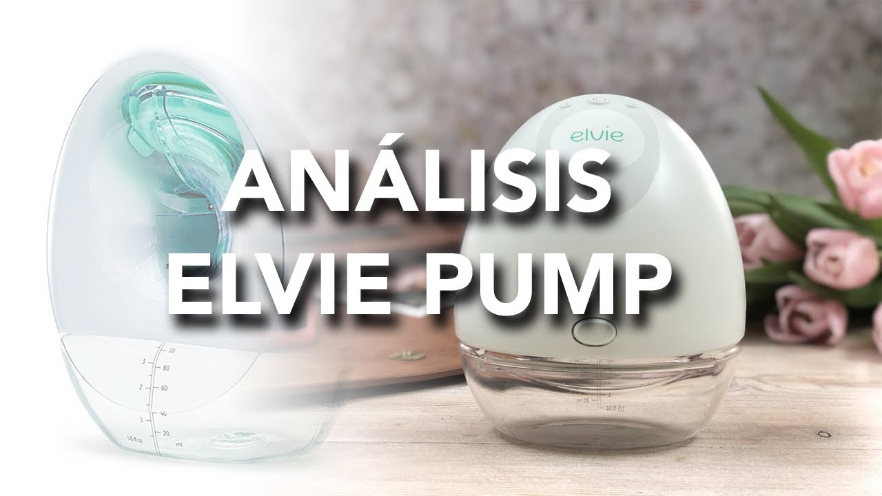 Análisis de Elvie Pump Sacaleches en Profundidad