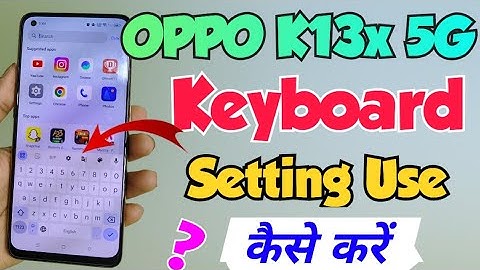 OPPO K13x 5G me Keyboard Setting kaise manage kare | OPPO K13x 5G manage keyboard Setting