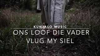 Ons loof die Vader / Vlug my siel - Kunjalo Music