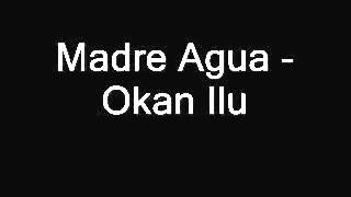 Madre Agua Okan Ilu