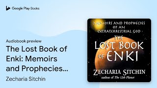 The Lost Book of Enki: Memoirs and Prophecies… by Zecharia Sitchin · Audiobook preview