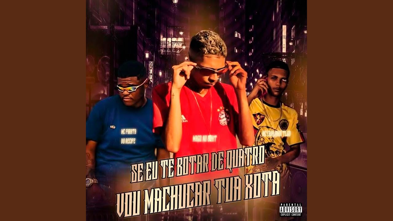 Se Eu Te Botar de Quatro Vou Machucar Tua Xota (feat. MAGO NO BEAT)
