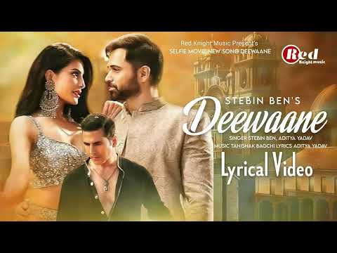 Deewaane (Selfiee) - Akshay K | Jacqueline F | Emraan H | Aditya Y | Stebin B | Tanishk B | Kunaal V