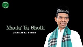 Maula' Ya Sholli - Ustad Abdul Somad - Sholawatan