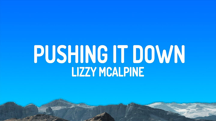 Lizzy McAlpine - Pushing It Down and Praying