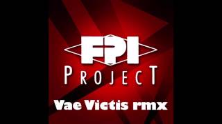 FPI Project - Vae Victis (Remix &#39;91) [F Poli &amp; Serra Remix]