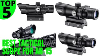 Top 5 Best Tactical Scope For AR-15 | Tactical Optics Reviews