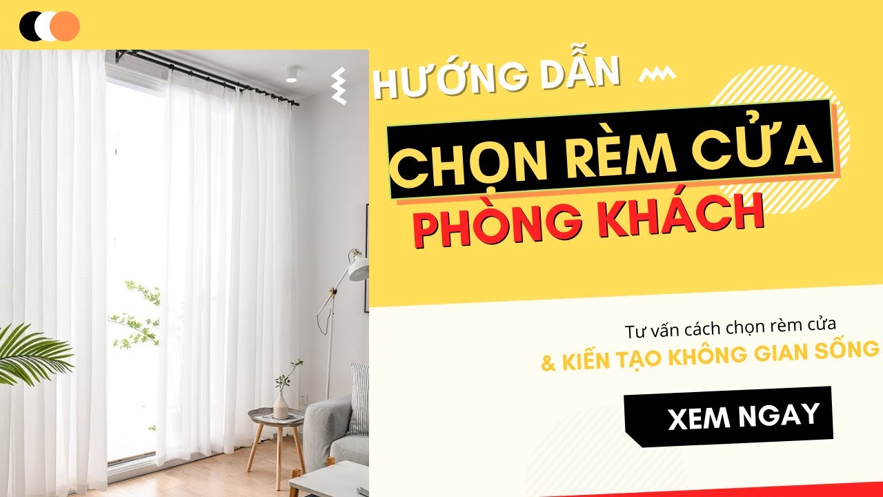 Hướng dẫn chọn rèm cửa phòng khách phù hợp nhất - youtube
