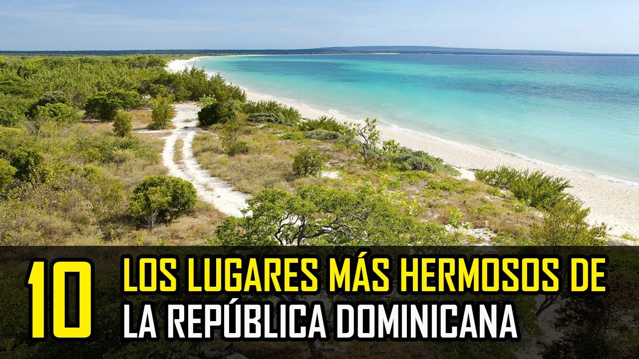 Los 10 Lugares más Hermosos de la República Dominicana