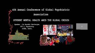 Chatterjee (India) Student mental health in global crisis- 4 Conf Global Psychiatric Assoc 4-10-2024