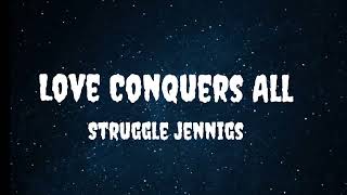 Struggle Jennings - "Love Conquers All" (OFFICIAL VIDEO)