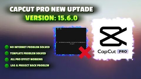 CAPCUT PRO NEW VERSION 15.6.0 | NO INTERNET PROBLEM SOLVED | TEMPLATE PROBLEM SOLVED