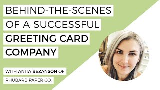 Starting & Running A Greeting Card Business- Q&A With Anita of Rhubarb Paper Co.