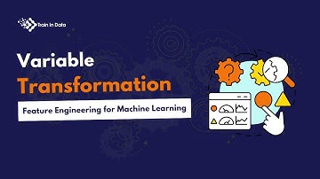 Variable Transformation | Feature Engineering for Machine Learning